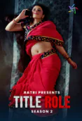 Title Role Season 2 (E01-E03) Ratri Hot Web Series