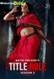 Title Role Season 2 (E01-E03) Ratri Hot Web Series (2025)