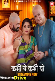 Kabhi Yeh Kabhi Woh (E01-E04) PrimePlay Hot Web Series (2025)