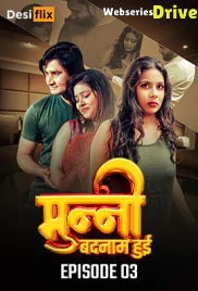 Munni Badnaam Hui (E03) DesiFlix Hot Web Series (2025)
