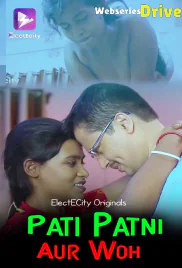 Pati Patni Aur Woh (E03) ElectEcity Hot Web Series (2025)